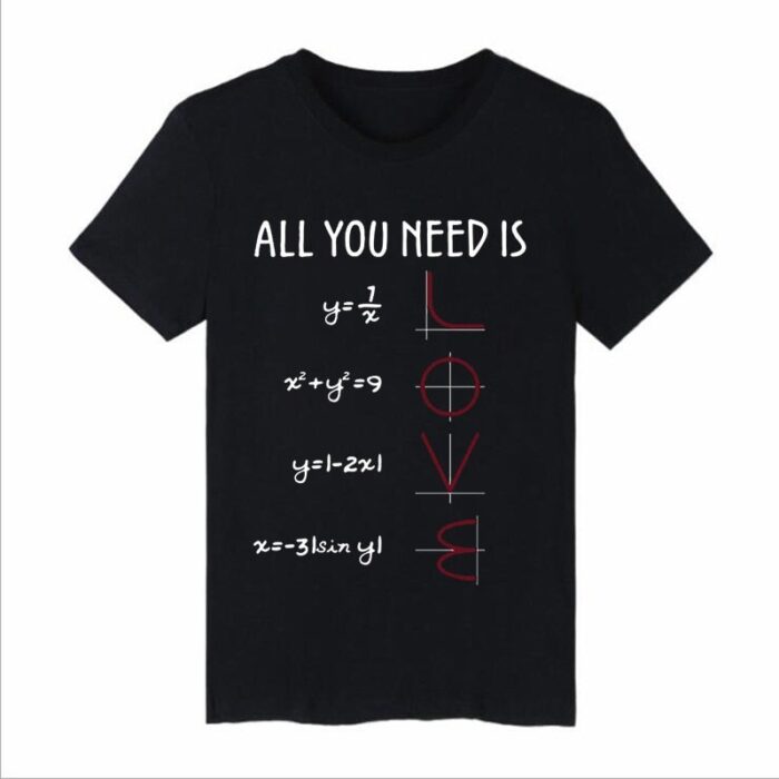 Funny Mathematics Pun Pattern Tshirt Short-sleeved Cotton T-Shirt Women Tee All You Need Is Love Equations Japanes Men Tee Shirt